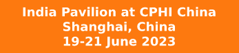 India Pavilion at CPHI China Shanghai , China 19-21 June 2023